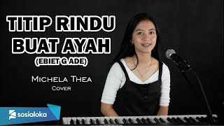 TITIP RINDU BUAT AYAH  EBIET G ADE  MICHELA THEA [upl. by Maida]