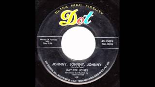 Johnny Johnny Johnny Kay Cee Jones 1957 Dot 15694 [upl. by Rodrick]