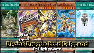 New Ranked Reward Divine Dragon Lord Felgrand Deck ft Lightsworn YuGiOh Duel Links [upl. by Odnumyar]