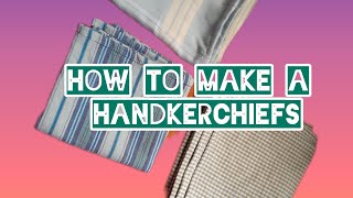 HOW TO MAKE HANDKERCHIEF  SEWING HEART AND HOME RexieCastillo [upl. by Bail423]