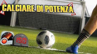 Come CALCIARE di POTENZA  I segreti Dei CALCIATORI [upl. by Pritchard]