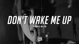 Jonas Blue  Dont Wake Me Up Lyrics ft Why Dont We [upl. by Gibb450]