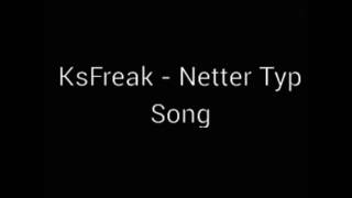 KsFreak Netter Typ Lyrics  Song [upl. by Currey]