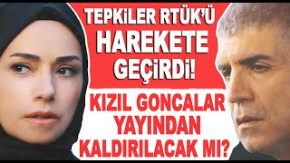 RTÜK harekete geçti Kızıl Goncalar dizisi yayından kaldırılacak mı [upl. by Nynnahs]