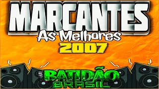 MARCANTES 2007  AS MELHORES ✔️  DJ AXELL  ☑️ [upl. by Yarised]