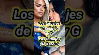 Los tatuajes de becky G Vs Los tatuajes de Karol G karolg beckyg [upl. by Gitt]