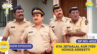 NEW Ep 4021  Kya Jethalal Aur Iyer Honge Arrest  Taarak Mehta Ka Ooltah Chashmah [upl. by Cramer]