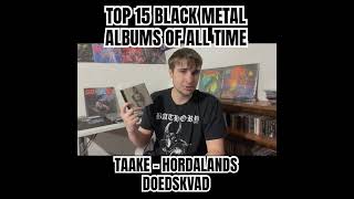 TOP 15 BLACK METAL ALBUMS OF ALL TIME  TAAKE  HORDALANDS DOESDKVAD 2005 [upl. by Anhpad524]