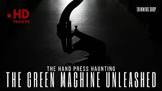 The Hand Press Haunting The Green Machine Unleashed  Official Trailer [upl. by Hagan]