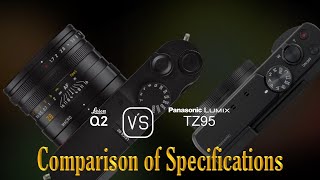 Leica Q2 vs Panasonic Lumix TZ95 A Comparison of Specifications [upl. by Juliana]