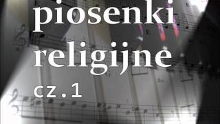 piosenki religijne cz1wmv [upl. by Encratis]