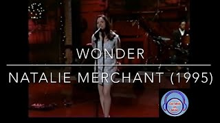 Natalie Merchant Wonder 1995 LIVE on David Letterman [upl. by Ramedlaw798]