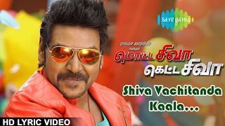 Shiva Vechitanda Kaala  Lyrical  Motta Shiva Ketta Shiva  Raghava Lawrence  Nikki Galrani [upl. by Anwahsiek22]