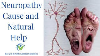 Neuropathy A Cause amp Natural Help [upl. by Niggem]