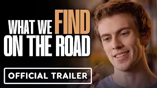 What We Find On The Road  Official Trailer 2024 Finn Haney William Chris Sumpter [upl. by Drislane115]