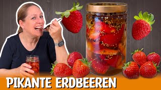 Erdbeeren pikant einlegen  So schmecken sie noch besser als saure Gurken [upl. by Kallista]