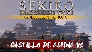 Sekiro Shadows Die Twice Guia de Zonas 100  Castillo de Ashina V1 Objetos vestigios etc [upl. by Augustin945]