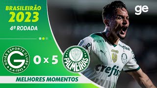 GOIÁS 0 X 5 PALMEIRAS  MELHORES MOMENTOS  4ª RODADA BRASILEIRÃO 2023  geglobo [upl. by Clovah157]