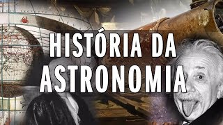 A História da Astronomia  Descomplicando a Astronomia [upl. by Rozella]