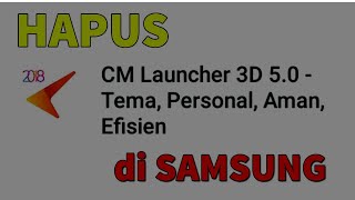 Cara Hapus CM Launcher di HP Samsung Dengan Mudah [upl. by Desdamona]