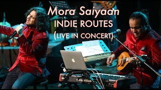 Mora Saiyaan Live  Indie Routes  Aabhas Shreyas [upl. by Arytahs]