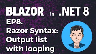 Blazor in NET 8  Ep 8 Razor Syntax Output list with looping [upl. by Libys872]