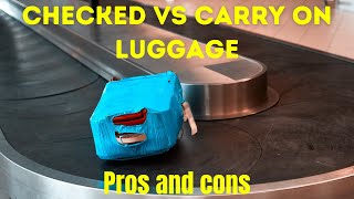 Checked Vs Carry On Luggage Pros and Cons [upl. by Nahshunn]