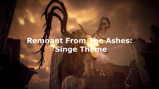 Remnant From the Ashes  Singe Theme [upl. by Leahcir]