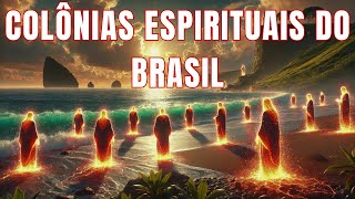 Descubra as Colônias Espirituais no Brasil O Que Nos Espera Após a Morte [upl. by Celestina335]