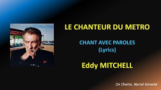 LE CHANTEUR DU METRO  PAROLES  EDDY MITCHELL HQ [upl. by Ayad]