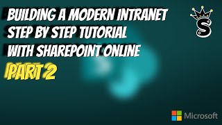 Building Your Intranet  A StepbyStep Guide with SharePoint Online in 2024  Part 2 [upl. by Thaxter]