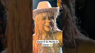 Karol G Se Hecho A Llorar… [upl. by Hyacintha]