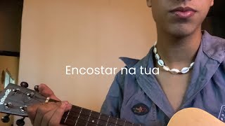 Encostar na Tua  cover Juan [upl. by Avelin401]