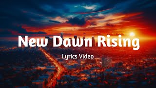 New Dawn Rising  An EDM Song  Lyrics Video [upl. by Kelsi800]