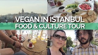 Vegan in Istanbul Food amp Culture Tour [upl. by Mazur]