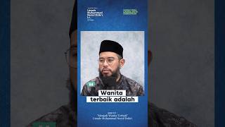 Wanita terbaik  Ustadz Muhammad Nuzul Dzikri shorts [upl. by Ciryl]