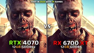 RX 6700 XT vs RTX 4070  Test In 2023🔥 How Big is The Difference  15 Games Tested at 1440P [upl. by Esinehc]