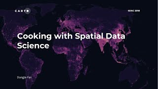 Cooking with Spatial Data Science  SDSC 2018 [upl. by Yslek]