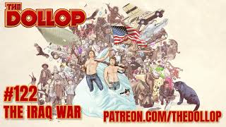 The Dollop Podcast Ep 122 The Iraq War [upl. by Lourdes]