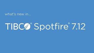 Whats New in Spotfire 712 [upl. by Notak]