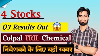 4 Stocks ⚠️ Q3 Results Out 😱 Colpal • TRIL • Chemical • Hotel 🔥 निवेशकों के लिए बड़ी खबर [upl. by Vidovik]