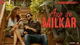 Aap Se Milkar Reprise Ft Ayushmann Khurrana  AndhaDhunRadhika ApteAmit TrivediAakansha Sharma [upl. by Shaylyn]