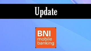 Cara Update BNI Mobile Banking ke Versi Terbaru amp Atasi Tidak Bisa Memperbarui BNI Mobile Banking [upl. by Hitt947]