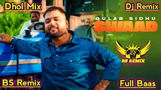 Swaad Gulab Sidhu Dholmix  New Punjabi Song Lahoria Production Remix  Latest Punjabi Song 2024 Dj [upl. by Selin]