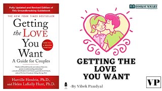 Getting The Love You Want  Book Summary  Harville Hendrix amp Helen Lakelly HuntBy Vibek Paudyal [upl. by Moran]