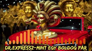 DrExpresszMint egy boldog pár Offical music popmusic [upl. by Megdal]