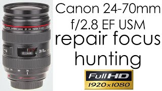 Canon EF 2470mm f28 L USM repair hunting focus problem by cleaning the focus strip bar [upl. by Delphine764]