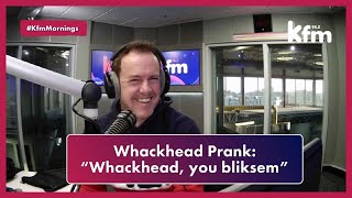 Whackhead Prank quotWhackhead you bliksemquot [upl. by Ogait]