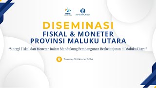 Diseminasi Fiskal dan Moneter Regional Maluku Utara Triwulan II Tahun 2024 part 1 [upl. by Cchaddie]