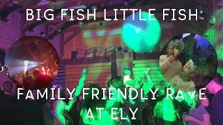 Big Fish Little Fish Family Friendly Rave at Ely [upl. by Idelson]